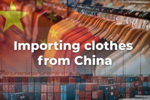 Importing Clothes from China