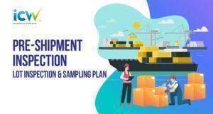 Pre-shipment Inspection – Lot Inspection & Sampling Plan